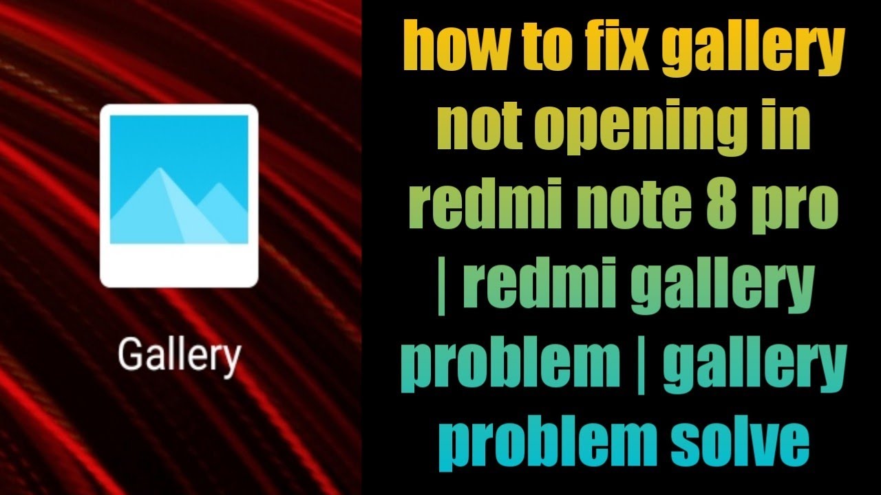 how to fix gallery not opening in redmi note 8 pro redmi gallery