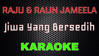 Raju & Ralin Jameela - Jiwa Yang Bersedih [Karaoke] | LMusical
