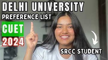 Delhi University PREFERENCE LIST | CUET 2024 | SRCC Student | Ananya Gupta