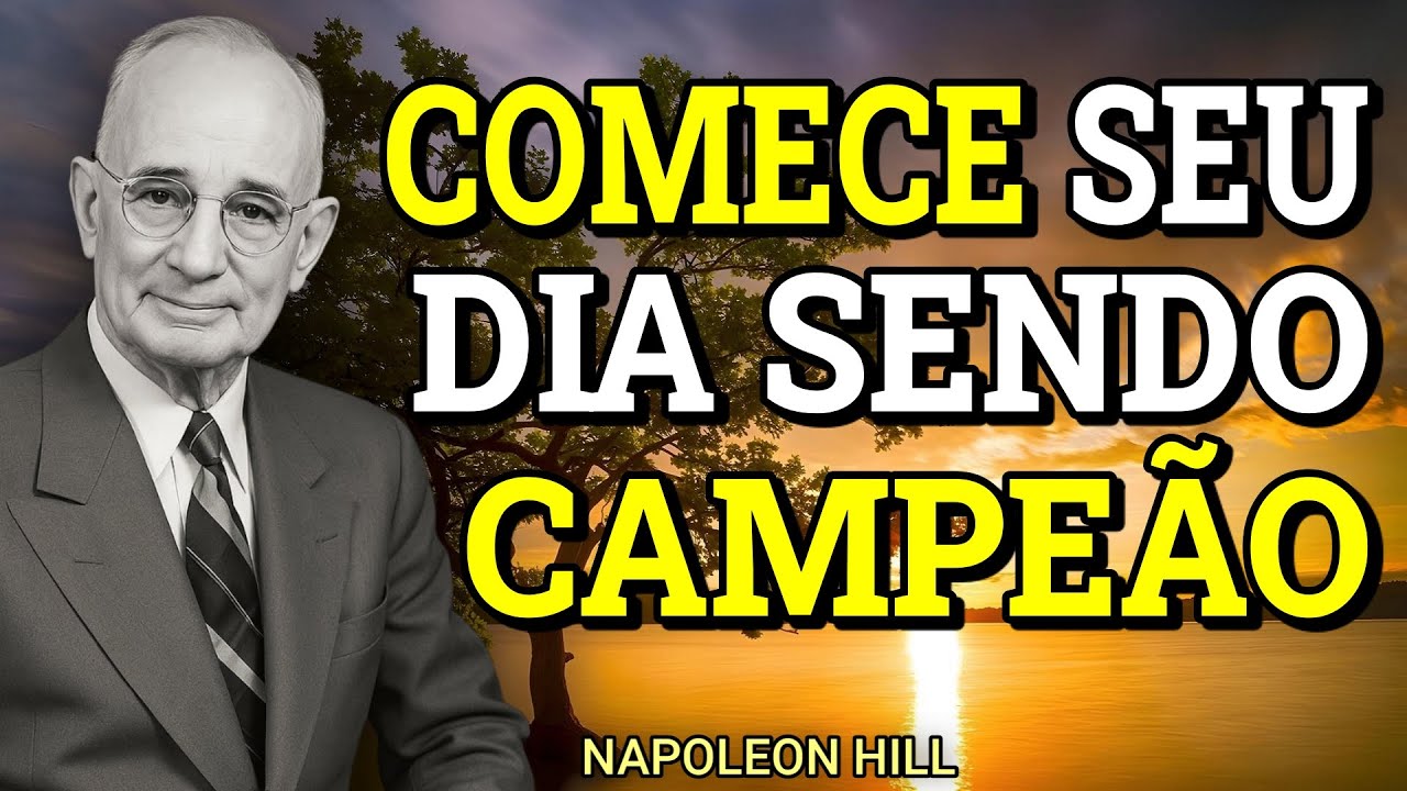 Comece o Seu Dia Com Mentalidade de Imbatível | Napoleon Hill