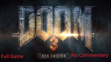DOOM 3: BFG Edition + Resurrection of Evil + The Lost Mission | Full Walktrough | No Commentary