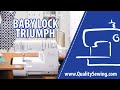 Baby Lock Triumph Serger Demo & Features