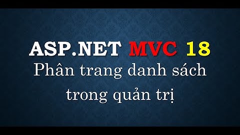 Lập trình ASP.NET MVC - Bài 18: Phân trang danh sách dữ liệu | Paging for record list | TEDU