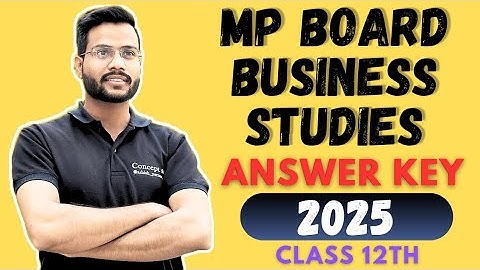 MP Board Business studies Paper Answer Key 2025 | Class 12 | Complete Solutions & Analysis
