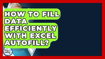 How To Fill Data Efficiently With Excel AutoFill? - Docs and Sheets Pro