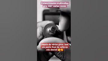 Conheça o potenciómetro multivoltas gira em 360° várias vezes e depois volta