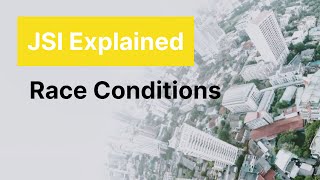 JSI Race Conditions