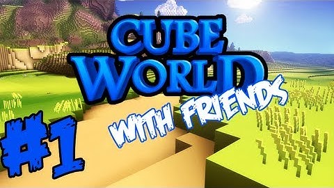 Cube World With Friends! Part 1 - Showing Waigh to Cube World