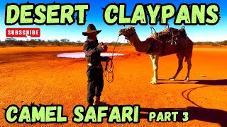 Camel Safari. Desert claypans. Part 3