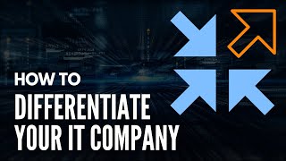 How to Differentiate your IT Company