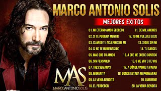 MARCO ANTONIO SOLÍS LO MEJOR DE LO MEJOR SUS GRANDES ÉXITOS - MARCO ANTONIO SOLÍS ÉXITOS ROMANTICOS