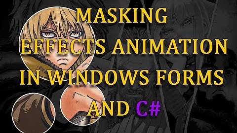 C# OOP Project– Create Masking Effects Animation in Windows Forms and Visual Studio