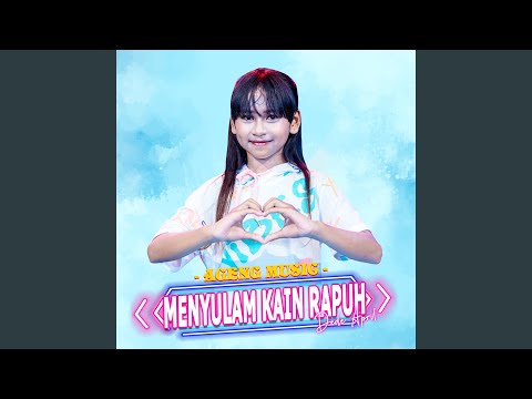 Menyulam Kain Rapuh (feat. Ageng Music)