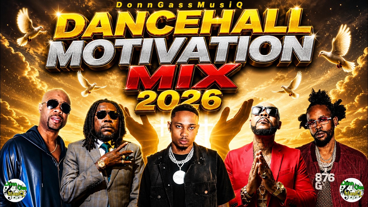 Motivational Dancehall Mix 2026: 450, Popcaan, Chronic Law,Vybz Kartel,Future Fambo, Neilm