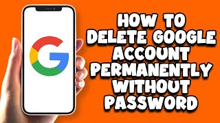 How To Delete Google Account Permanently Without Password screenshot 5