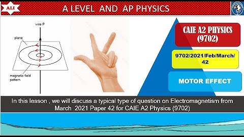 CIE A Level  Physics Paper 4 Solution-February March 2021 Paper 42-9702FM2021P42-Electromagnetism