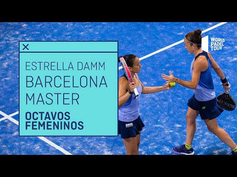 Resumen Octavos de Final Femeninos Estrella Damm Barcelona Master 2021