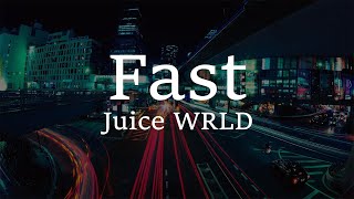 Juice WRLD - Fast (lyrics)