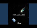 Take your time feat aremistic  birdking