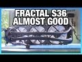 Fractal Celsius S36 Review: Half-Baked Innovation