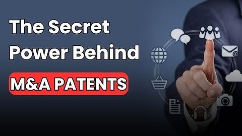 The Role of IP in M&A: How Patents Shape Big Deals | Patentmonetize