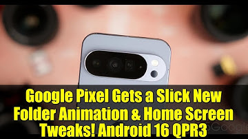 Google Pixel Gets a Slick New Folder Animation & Home Screen Tweaks! Android 16 QPR3