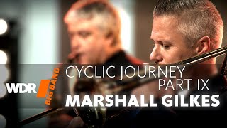 Маршалл Гилкс И Wdr Big Band -  Cyclic Journey Part Ix