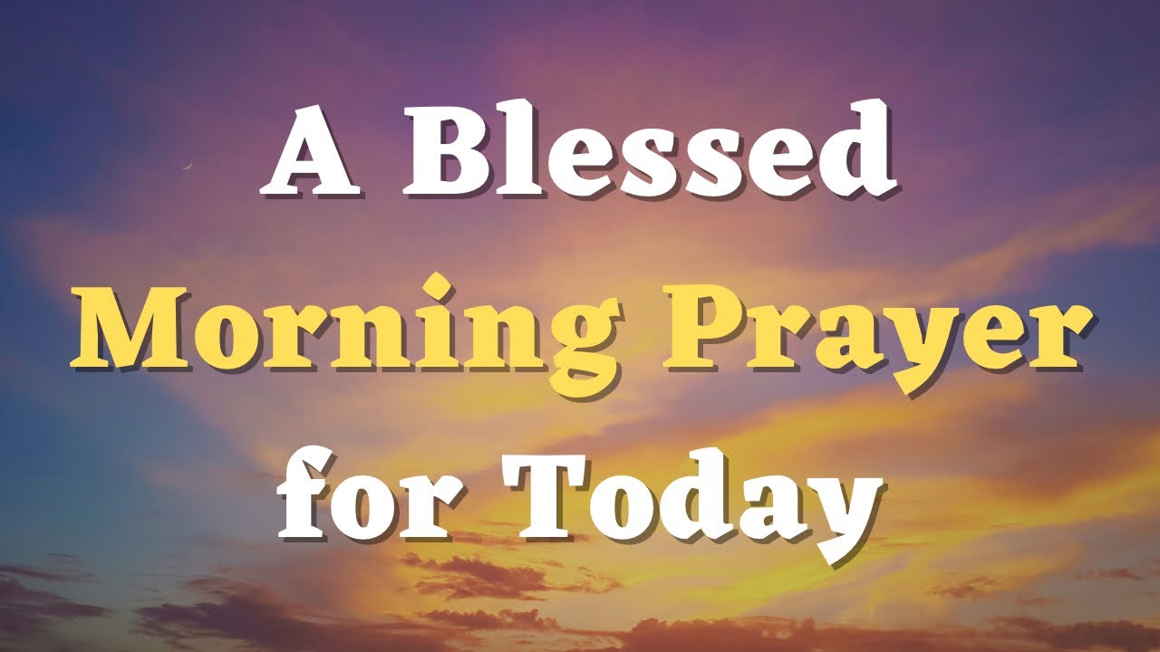 A Blessed Morning Prayer - Lord, May I Honor You in All that I Do Today ...