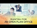 Mantra for an Open Plan Office