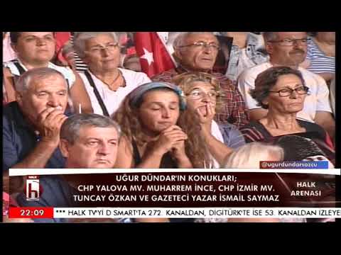 Halk Arenası 8 Eylül 2017 / Muharrem İnce - Tuncay Özkan - İsmail Saymaz 2. Bölüm