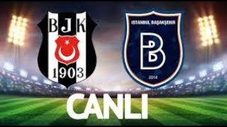 BEŞİKTAŞ - MEDİPOL BAŞAKŞEHİR MAÇI CANLI İZLE