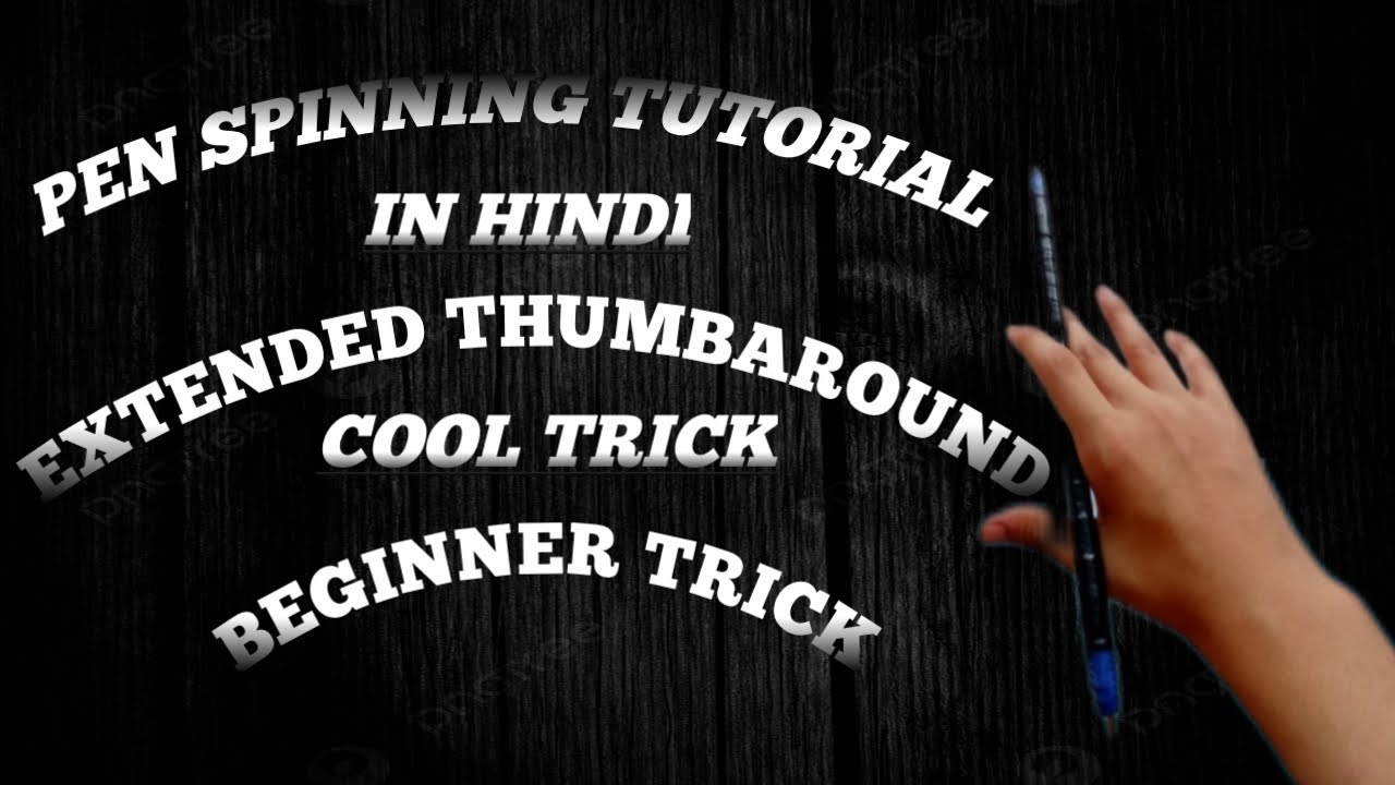 Extended thumb around Pen Spinning Tutorial in hindi penspinning 