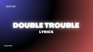 lyrics spotify double trouble｜TikTok Search