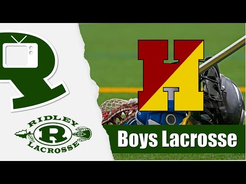 Ridley High School vs Haverford Township High School Boys' Varsity Lacrosse