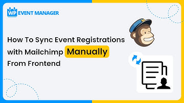How To Sync Event Registrations with Mailchimp Manually From Frontend