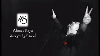 Ahmet kaya- yetiş nerdesin- أحمد كايا- الحقي أين أنتي-مترجمة للعربية