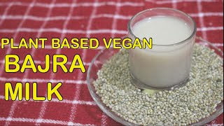 BAJRA MILK / SAJJE MILK | VEGAN MILK | Dr. SARALA