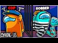 Among Us Cops &amp; Robbers Game Mode! (ft. Mr Fruit, The Dream Team, &amp; More)