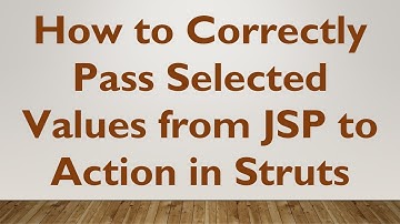 How to Correctly Pass Selected Values from JSP to Action in Struts