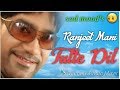 Tutte dil  ranjeet main ft bachan bedil  evergreen punjabi songs  by music track chakde  2018