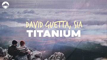 David Guetta - Titanium (feat. Sia) | Lyrics