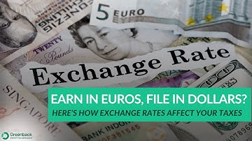How Currency Exchange Rates Impact US Expat Taxes