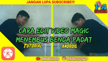 Cara Edit Video Magic Menembus Benda Padat Di Kinemaster || Tutorial Kinemaster