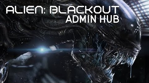 Alien: Blackout - iOS - Admin Hub | No deaths