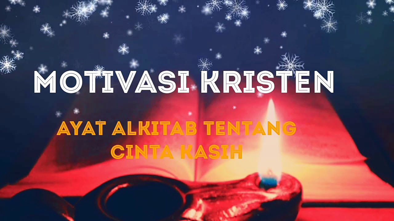 MOTIVASI KRISTEN AYAT  ALKITAB  TENTANG  CINTA KASIH  YouTube