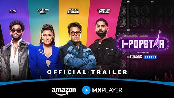 I-Popstar - Official Trailer | King, Aastha Gill, Parmish Verma & Aditya Rikhari | Amazon MX Player
