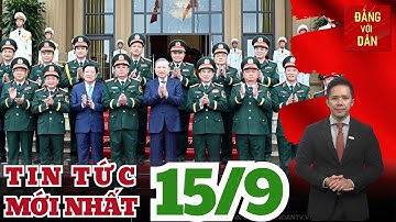 Tin tức 15/9: Tổng Bí thư dự Lễ kỷ niệm 80 năm Ngày truyền thống Tổng cục Công nghiệp quốc phòng
