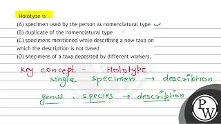 Holotype is (A) specimen used by the person as nomenclatural type (B) duplicate of the nomenclat...