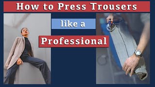 How to Press Trousers Like a Professional