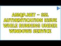 Amqp.net - SSL authentication issue while running under Windows service